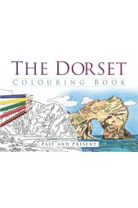 The Dorset Colouring Book: Past and Present