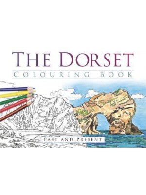 The Dorset Colouring Book: Past and Present