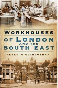 Workhouses of London and the South East