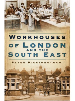 Workhouses of London and the South East