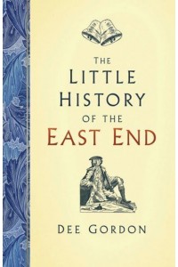 The Little History of the East End