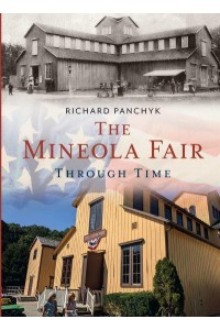 The Mineola Fair Through Time - America Through Time