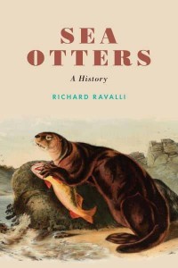 Sea Otters A History - Studies in Pacific Worlds
