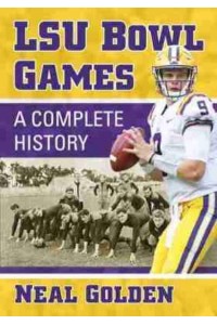 LSU Bowl Games A Complete History