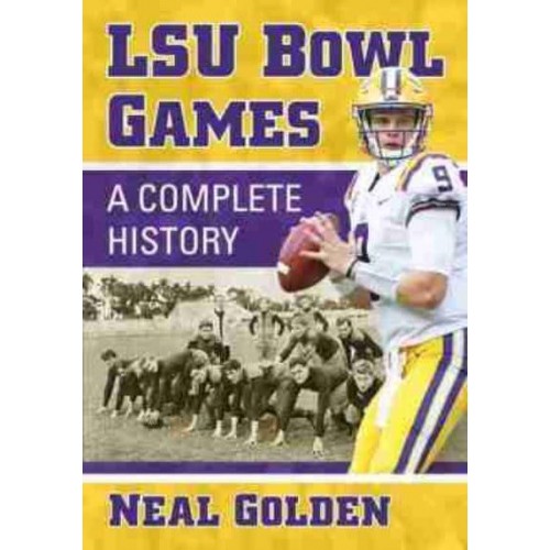 LSU Bowl Games A Complete History