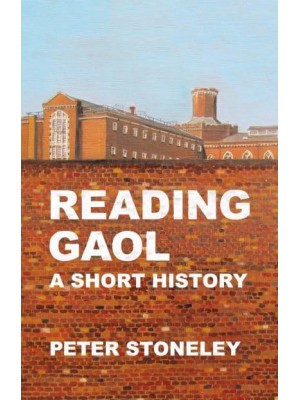 Reading Gaol A Short History