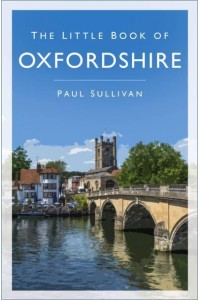 The Little Book of Oxfordshire