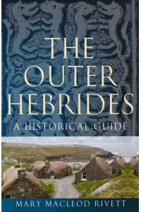 The Outer Hebrides A Historical Guide