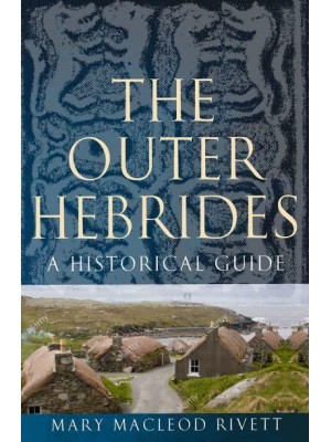 The Outer Hebrides A Historical Guide