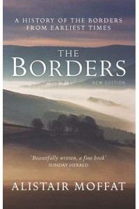 The Borders A History of the Borders from Earliest Times