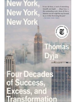 New York, New York, New York Four Decades of Success, Excess, and Transformation