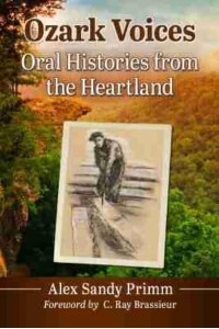 Ozark Voices Oral Histories from the Heartland