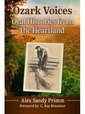 Ozark Voices Oral Histories from the Heartland