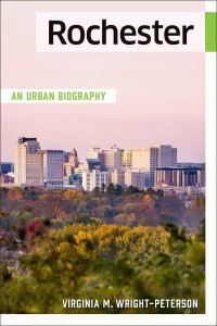 Rochester An Urban Biography