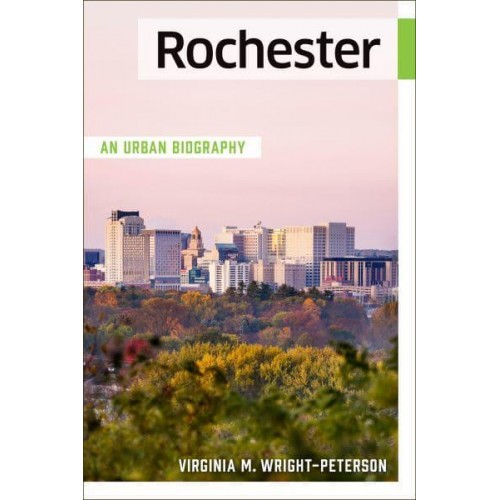 Rochester An Urban Biography