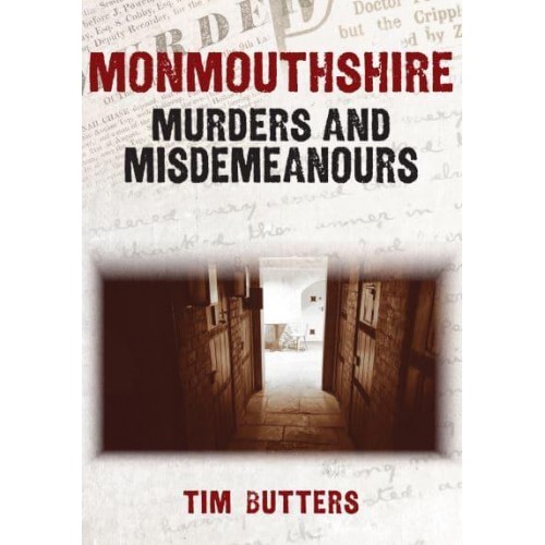 Monmouthshire Murders & Misdemeanours - Murders & Misdemeanours