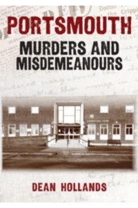 Portsmouth Murders and Misdemeanours - Murders & Misdemeanours