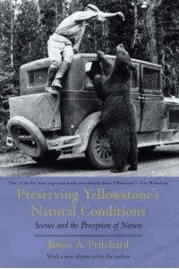 Preserving Yellowstone's Natural Conditions Science and the Perception of Nature