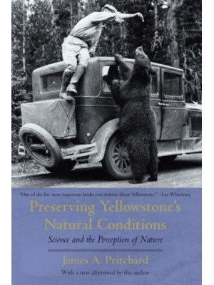 Preserving Yellowstone's Natural Conditions Science and the Perception of Nature