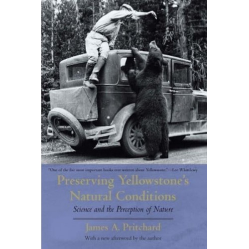 Preserving Yellowstone's Natural Conditions Science and the Perception of Nature