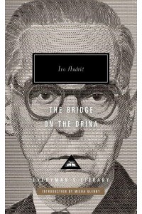 The Bridge Over the Drina - Everyman's Library Classics