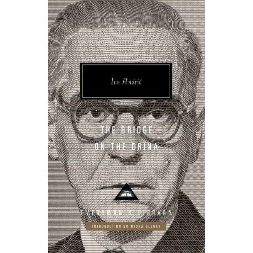 The Bridge Over the Drina - Everyman's Library Classics