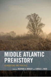 Middle Atlantic Prehistory Foundations and Practice