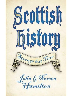 Scottish History Strange but True