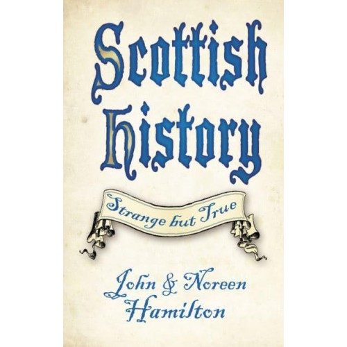 Scottish History Strange but True