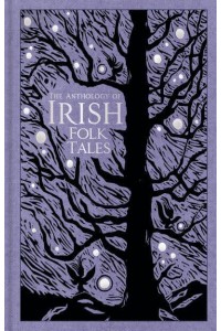 The Anthology of Irish Folk Tales