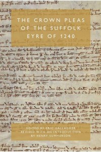 The Crown Pleas of the Suffolk Eyre of 1240 - Suffolk Records Society Publication