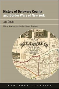 History of Delaware County and Border Wars of New York - Excelsior Editions