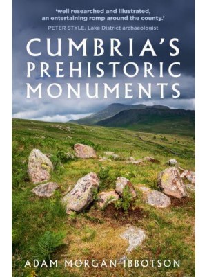 Cumbria's Prehistoric Monuments