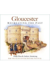 Gloucester Recreating the Past