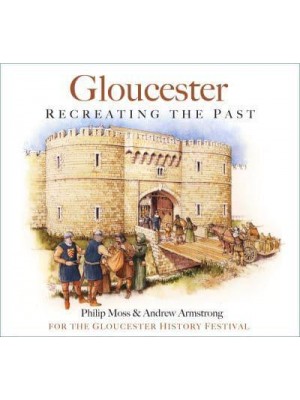 Gloucester Recreating the Past