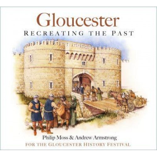 Gloucester Recreating the Past