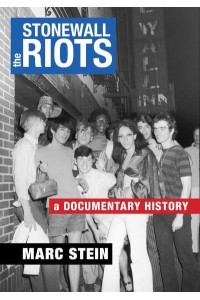 The Stonewall Riots A Documentary History