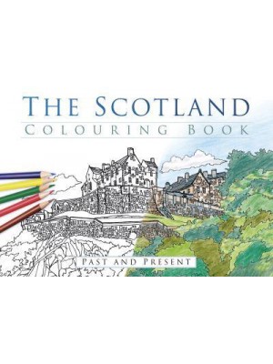 The Scotland Colouring Book - Past and Present