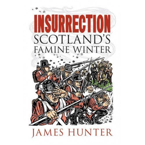 Insurrection Scotland's Famine Winter