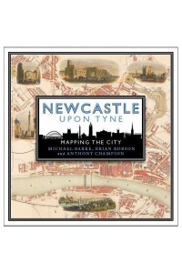 Newcastle Upon Tyne Mapping the City