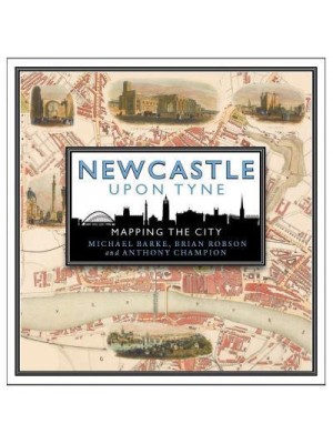 Newcastle Upon Tyne Mapping the City