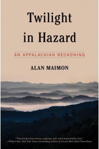 Twilight in Hazard An Appalachian Reckoning