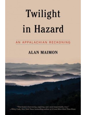 Twilight in Hazard An Appalachian Reckoning