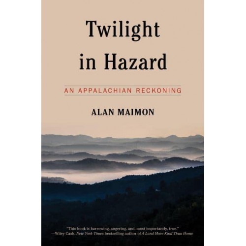 Twilight in Hazard An Appalachian Reckoning