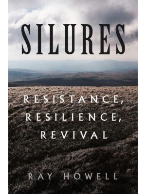 Silures Resistance, Resilience, Revival