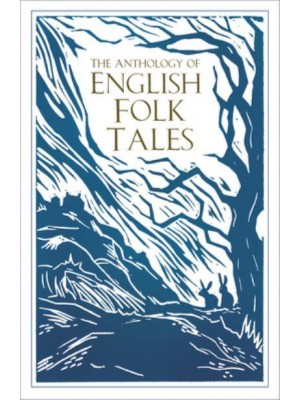 The Anthology of English Folk Tales - Folk Tales Series