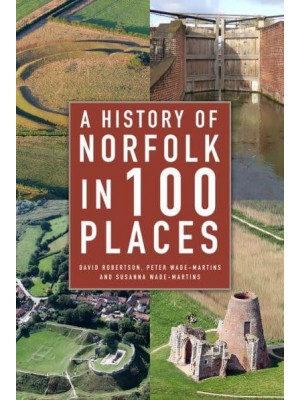 A History of Norfolk in 100 Places