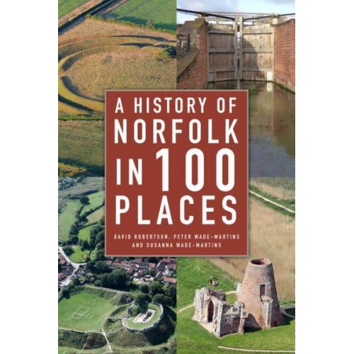 A History of Norfolk in 100 Places