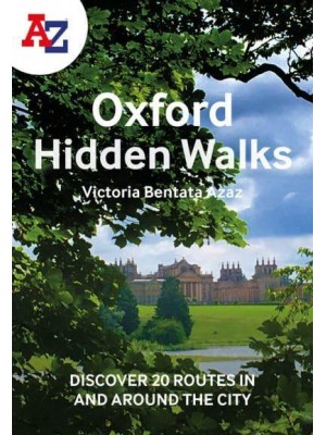 A-Z Oxford Hidden Walks Discover 20 Routes in and Around the City