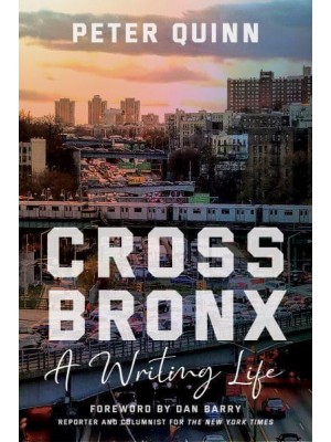 Cross Bronx A Writing Life